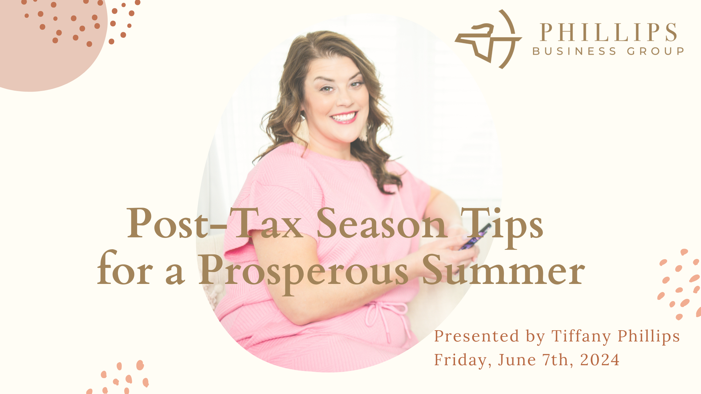 Post-Tax Season Tips for a Prosperous Summer by phillips business group