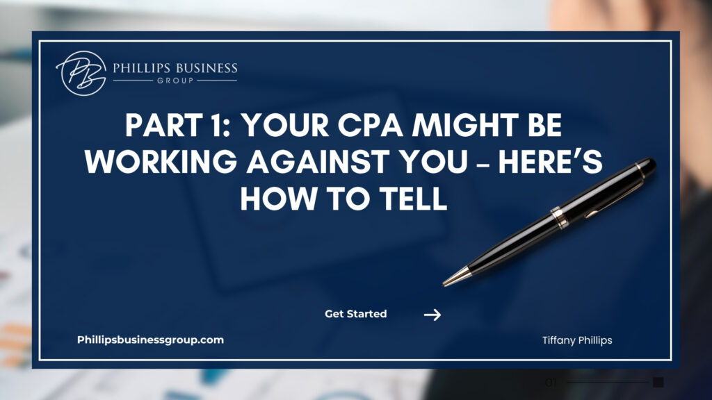 Part 1: Your CPA Might Be Working Against You – Here’s How to Tell