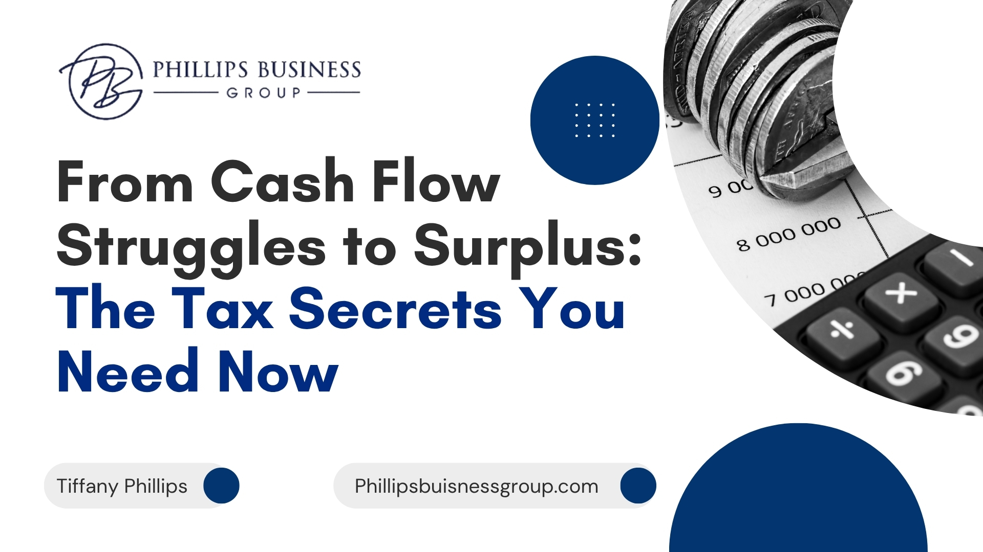 From Cash Flow Struggles to Surplus: The Tax Secrets You Need Now