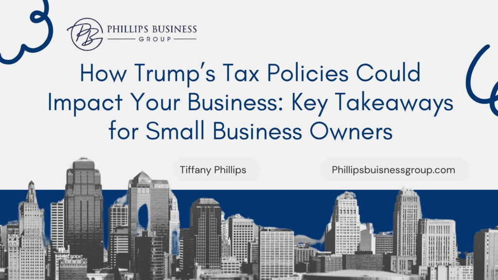 How Trump’s Tax Policies Could Impact Your Business: Key Takeaways for Small Business Owners
