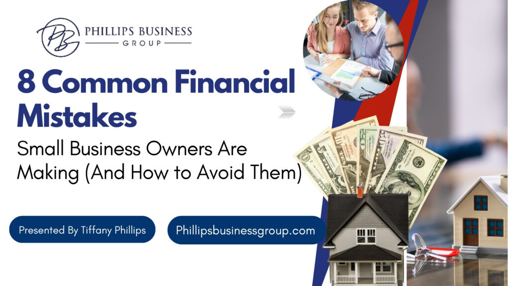 8 Common Financial Mistakes Small Business Owners Are Making (And How to Avoid Them)