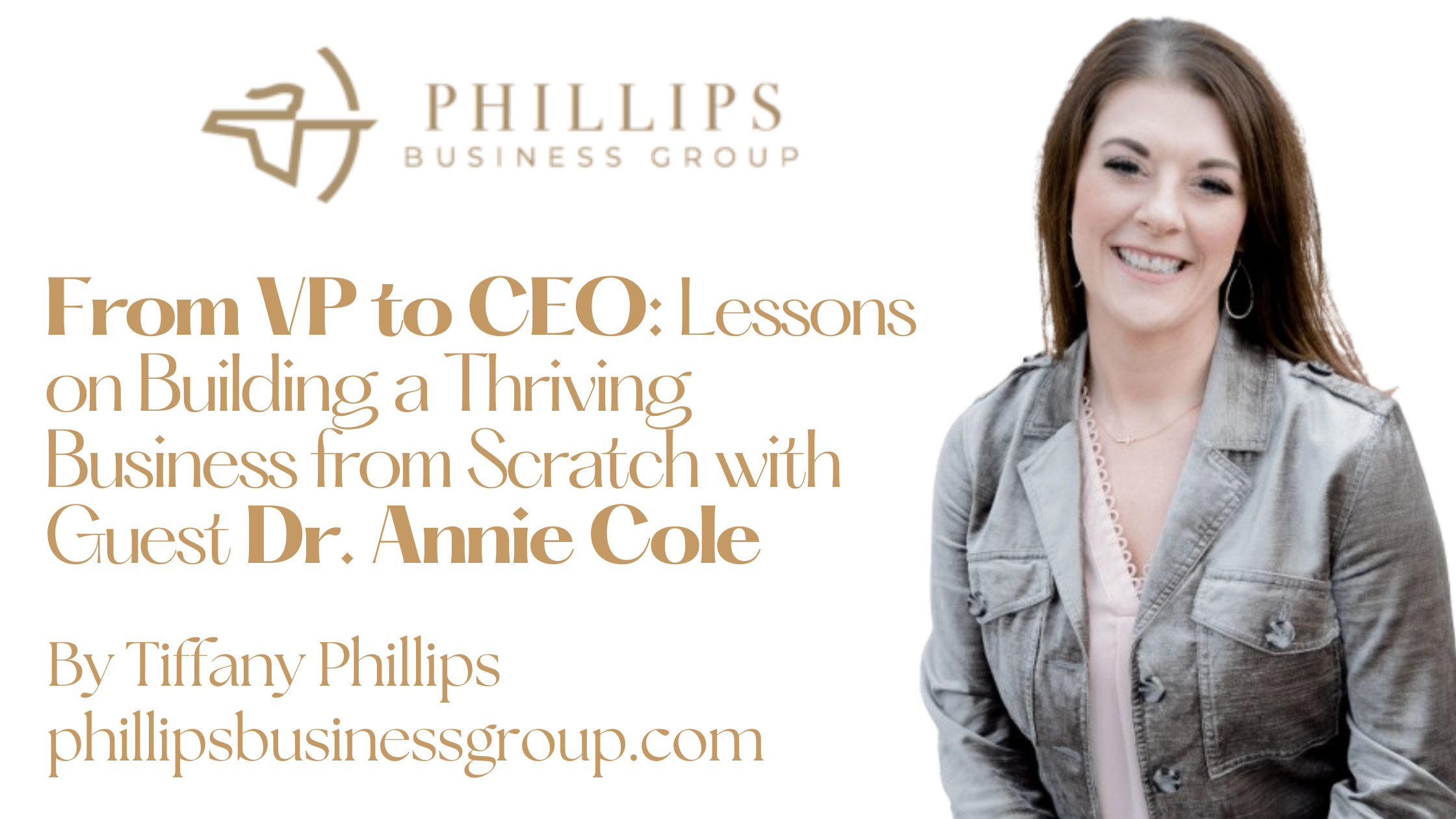 From VP to CEO: Lessons on Building a Thriving Business from Scratch with Guest Dr. Annie Cole