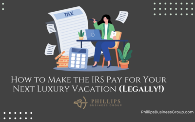 How to Make the IRS Pay for Your Next Luxury Vacation (Legally!)