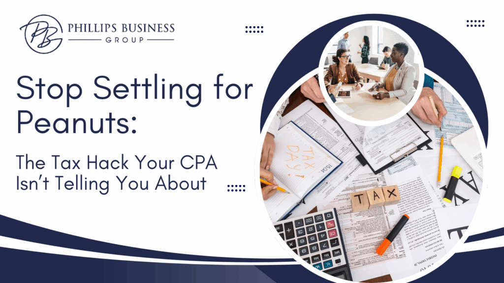 Stop Settling for Peanuts: The Tax Hack Your CPA Isn’t Telling You About