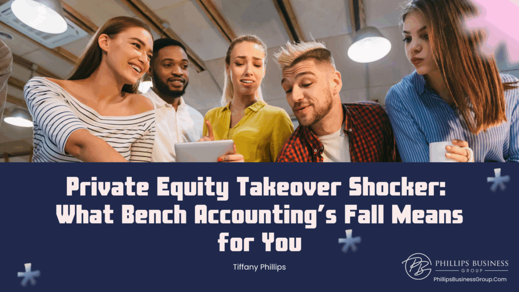 Private Equity Takeover Shocker: What Bench Accounting’s Fall Means for You