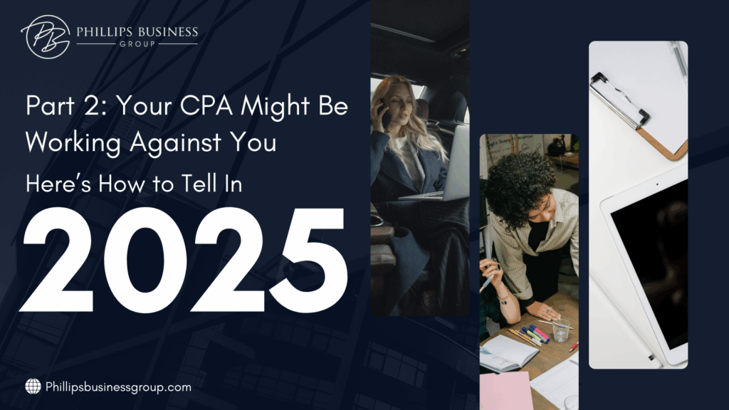 Part 2: Your CPA Might Be Working Against You – Here’s How to Tell